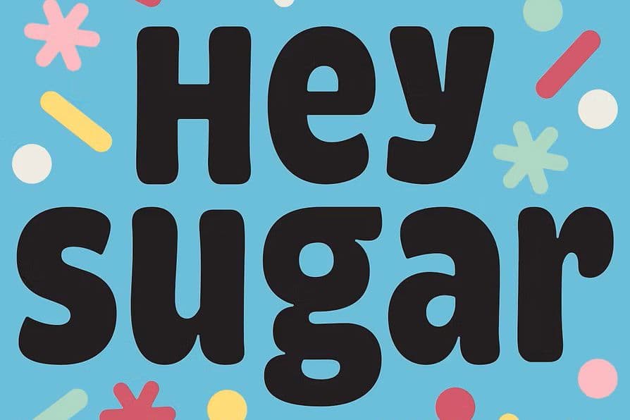 Hey Sugar on Strawberry Hill